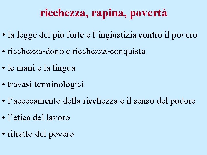 ricchezza, rapina, povertà • la legge del più forte e l’ingiustizia contro il povero