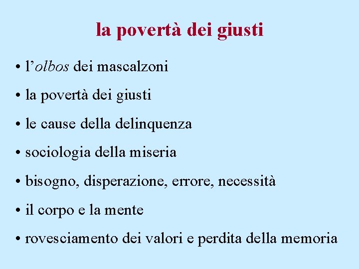la povertà dei giusti • l’olbos dei mascalzoni • la povertà dei giusti •