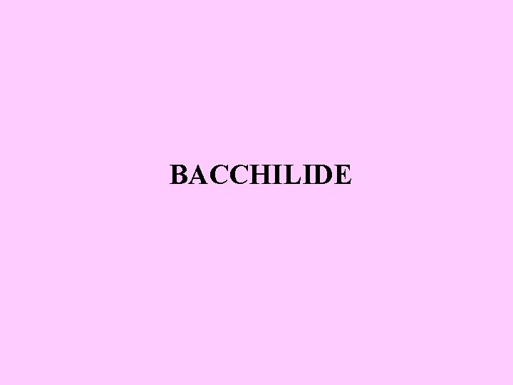 BACCHILIDE 