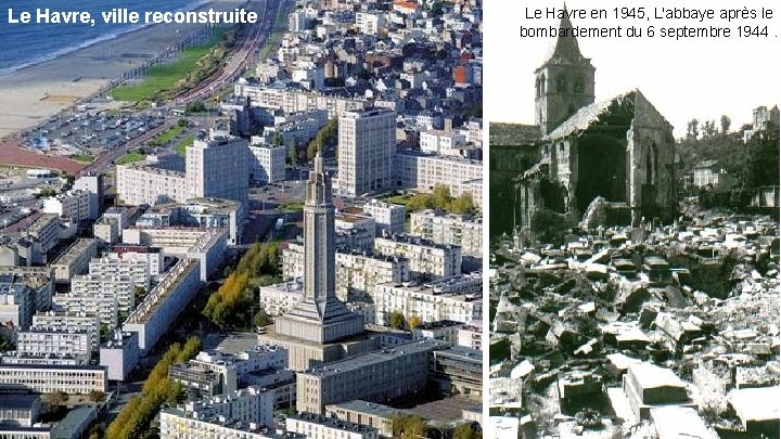 . Le Havre, ville reconstruite Le Havre en 1945, L'abbaye après le bombardement du