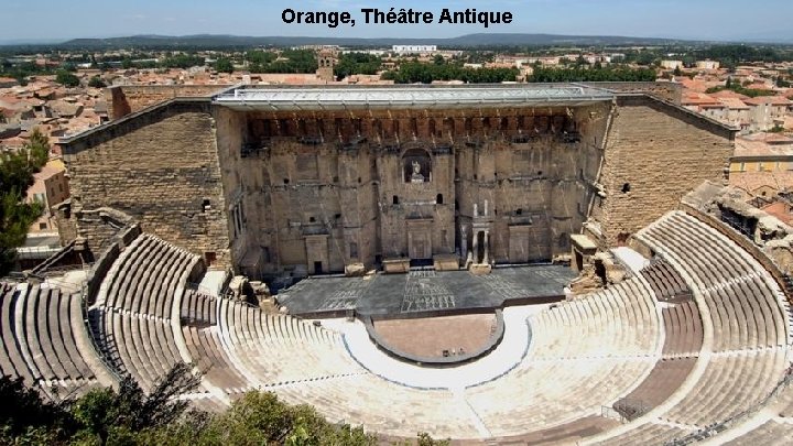 Orange, Théâtre Antique Orange, Théâtre Antique