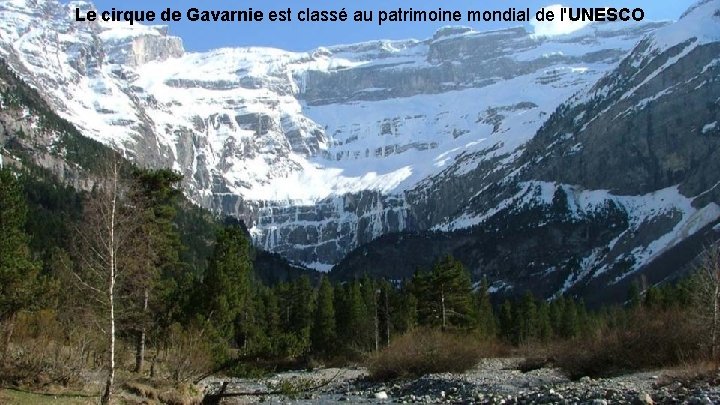 Le cirque de Gavarnie est classé au patrimoine mondial de l'UNESCO 