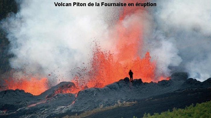 Volcan Piton de la Fournaise en éruption 