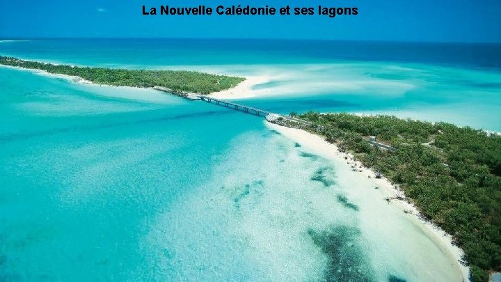 La Nouvelle Calédonie et ses lagons 