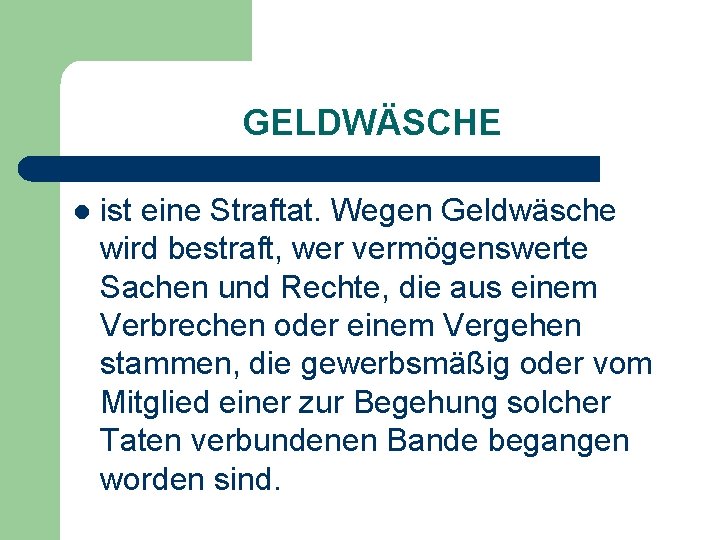 GELDWÄSCHE l ist eine Straftat. Wegen Geldwäsche wird bestraft, wer vermögenswerte Sachen und Rechte,