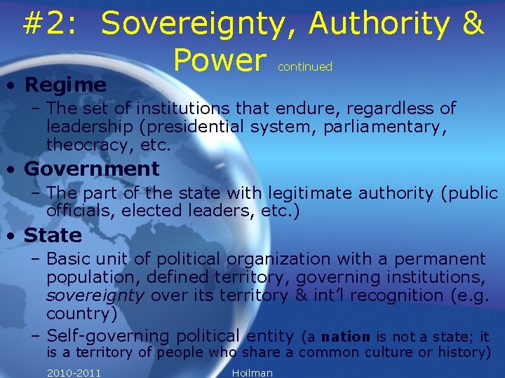 #2: Sovereignty, Authority & Power continued • Regime – The set of institutions that