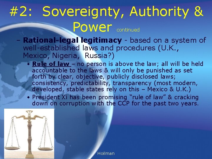 #2: Sovereignty, Authority & Power continued – Rational-legal legitimacy - based on a system