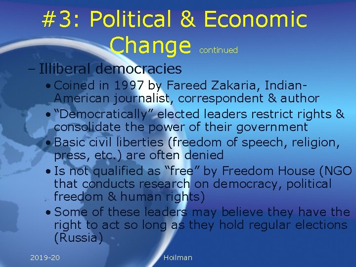 #3: Political & Economic Change continued – Illiberal democracies • Coined in 1997 by