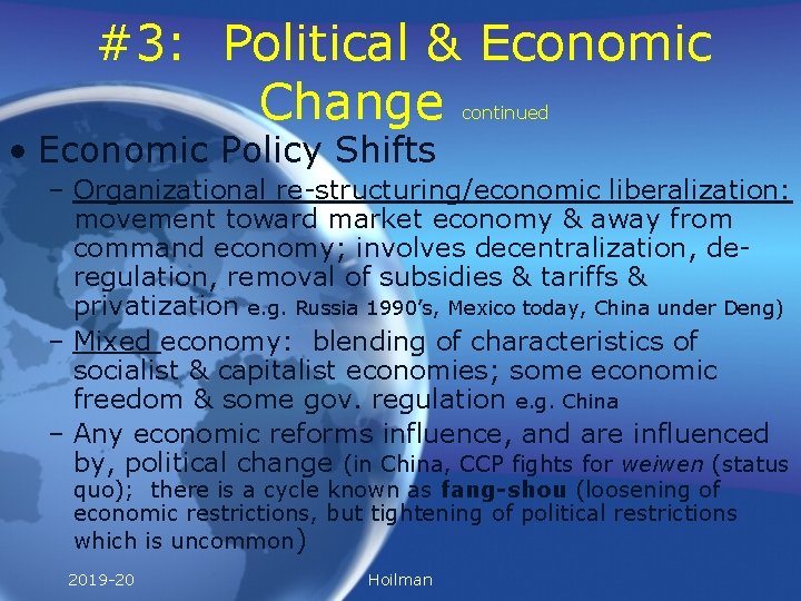 #3: Political & Economic Change continued • Economic Policy Shifts – Organizational re-structuring/economic liberalization: