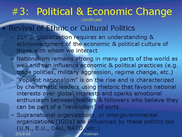 #3: Political & Economic Change continued • Revival of Ethnic or Cultural Politics –