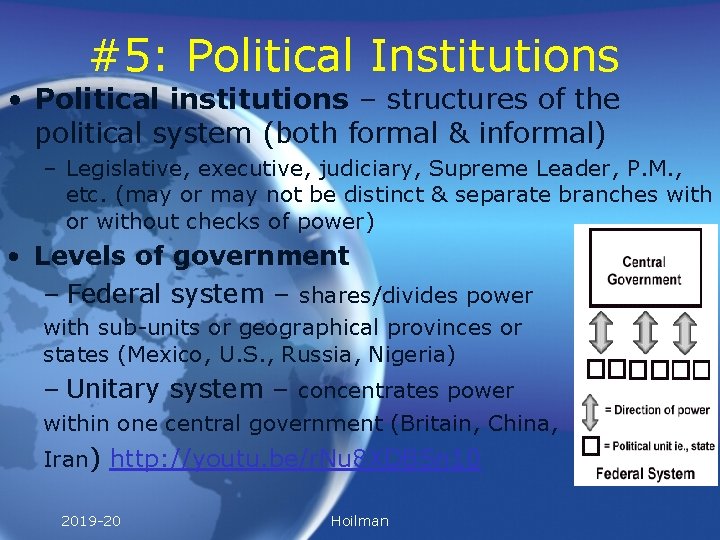 #5: Political Institutions • Political institutions – structures of the political system (both formal