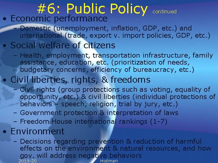 #6: Public Policy • Economic performance continued – Domestic (unemployment, inflation, GDP, etc. )