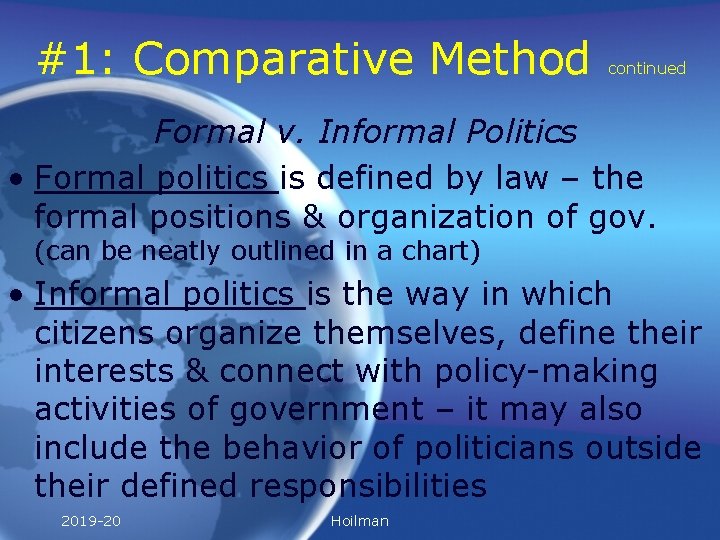 #1: Comparative Method continued Formal v. Informal Politics • Formal politics is defined by