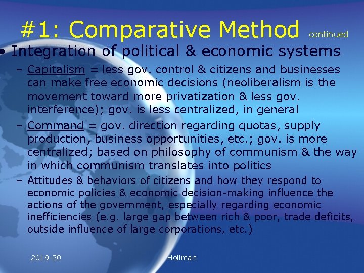 #1: Comparative Method continued • Integration of political & economic systems – Capitalism =