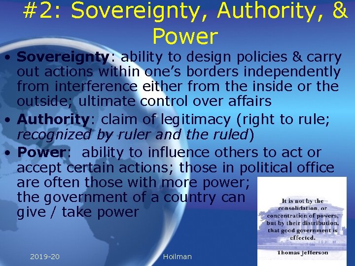 #2: Sovereignty, Authority, & Power • Sovereignty: ability to design policies & carry out