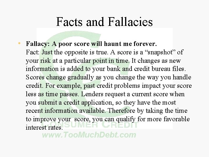 Facts and Fallacies • Fallacy: A poor score will haunt me forever. Fact: Just