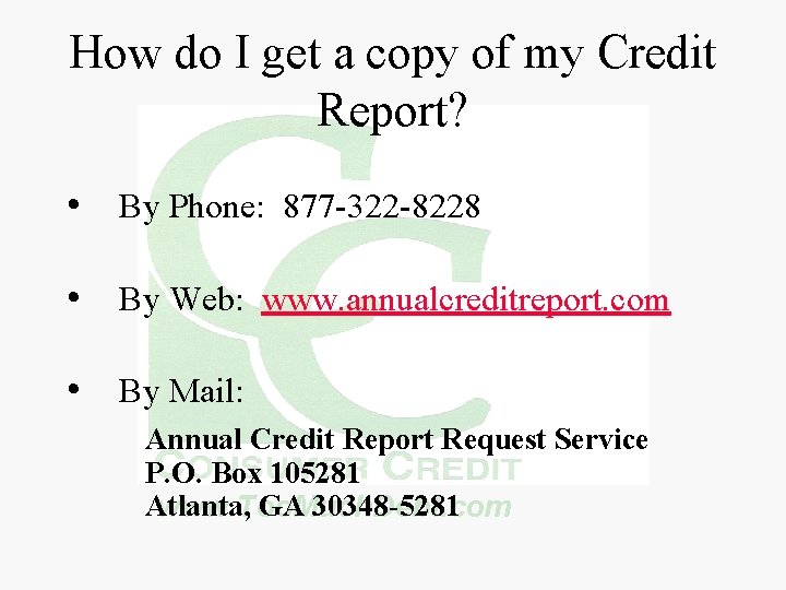 How do i request a copy of my credit report Understanding Your Credit Score Consumer Credit Of The