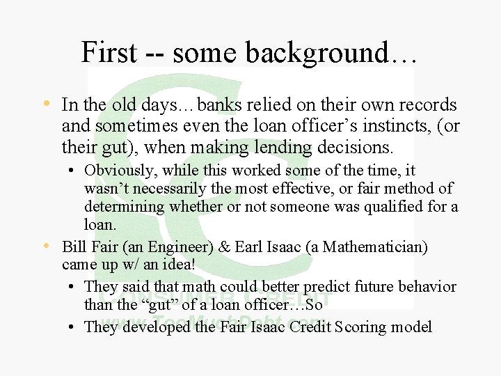 First -- some background… • In the old days…banks relied on their own records