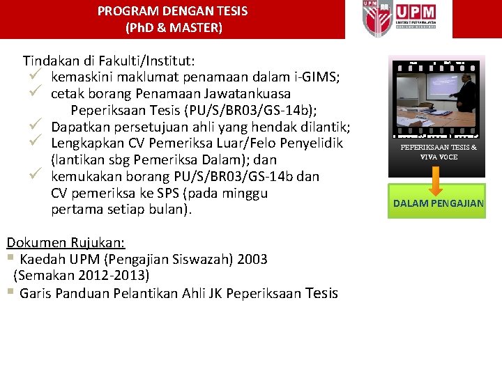 PROGRAM DENGAN TESIS (Ph. D & MASTER) q. Tindakan di Fakulti/Institut: ü kemaskini maklumat