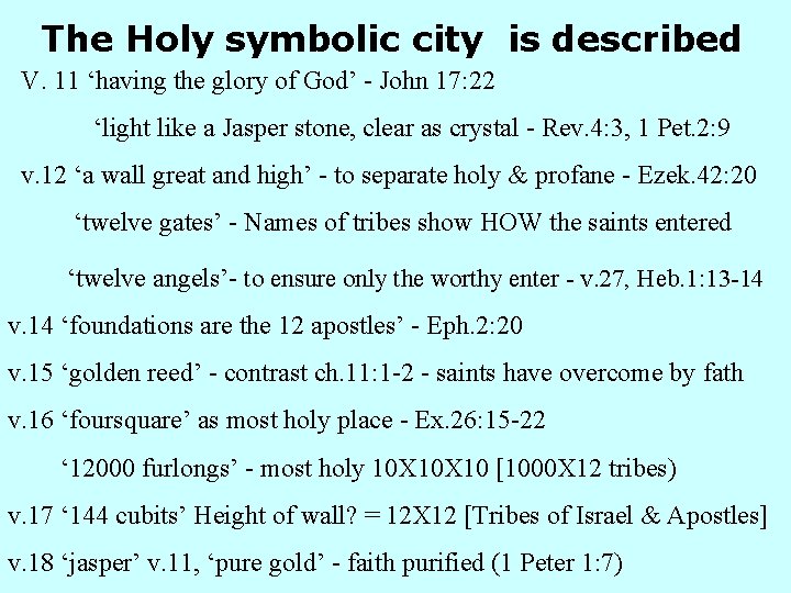 The Holy symbolic city is described V. 11 ‘having the glory of God’ - The Holy symbolic city is described V. 11 ‘having the glory of God’ -