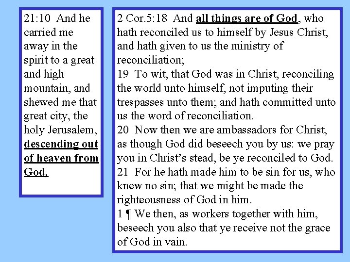 21: 10 And he carried me away in the spirit to a great and 21: 10 And he carried me away in the spirit to a great and