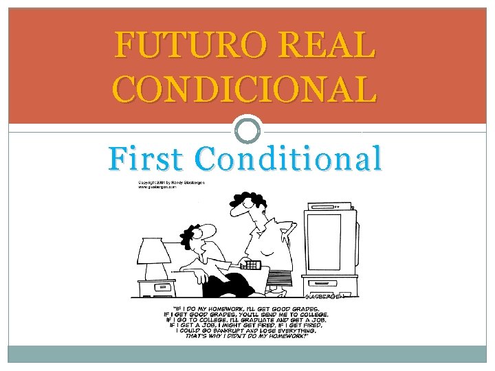 FUTURO REAL CONDICIONAL First Conditional 