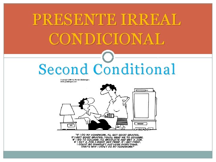 PRESENTE IRREAL CONDICIONAL Second Conditional 