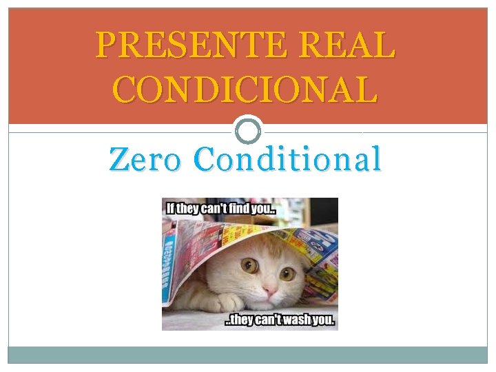 PRESENTE REAL CONDICIONAL Zero Conditional 