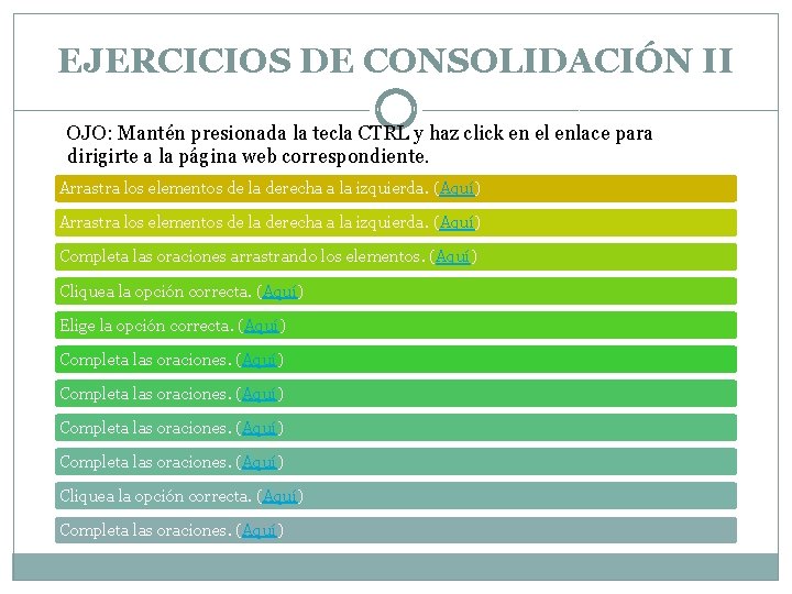 EJERCICIOS DE CONSOLIDACIÓN II OJO: Mantén presionada la tecla CTRL y haz click en