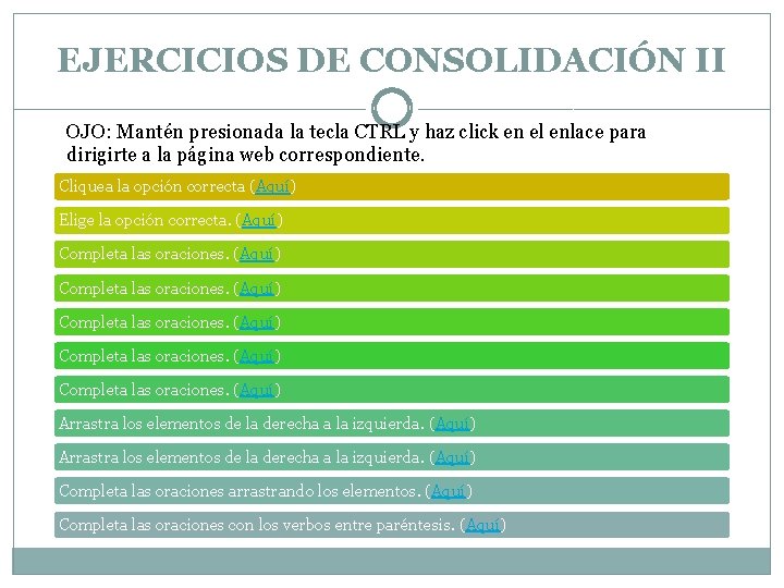 EJERCICIOS DE CONSOLIDACIÓN II OJO: Mantén presionada la tecla CTRL y haz click en