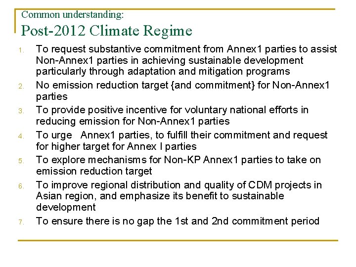 Common understanding: Post-2012 Climate Regime 1. 2. 3. 4. 5. 6. 7. To request