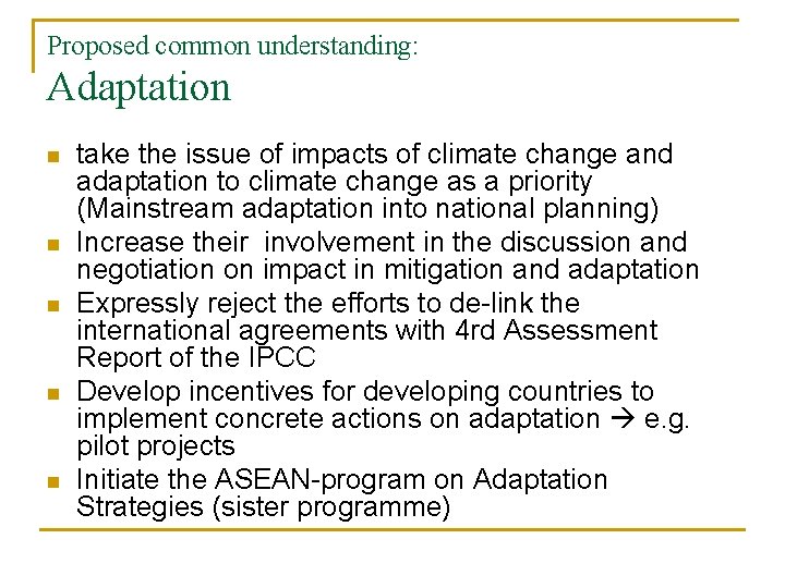 Proposed common understanding: Adaptation n n take the issue of impacts of climate change