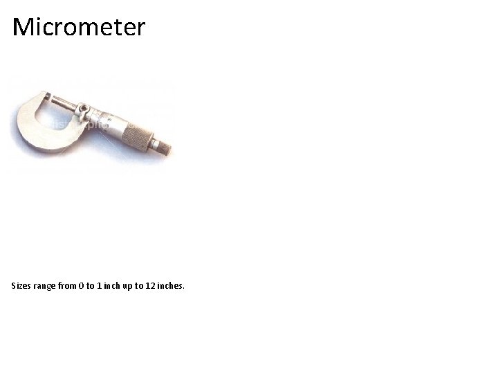 Micrometer Sizes range from 0 to 1 inch up to 12 inches. 