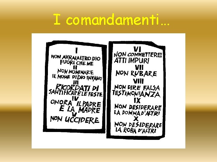 I comandamenti… 