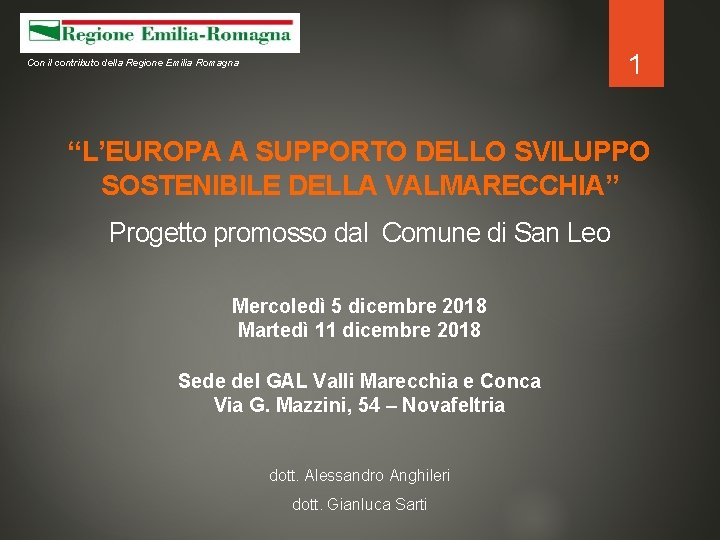 1 Con il contributo della Regione Emilia Romagna “L’EUROPA A SUPPORTO DELLO SVILUPPO SOSTENIBILE