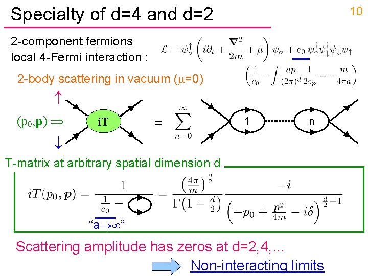 Specialty of d=4 and d=2 10 2 -component fermions local 4 -Fermi interaction :