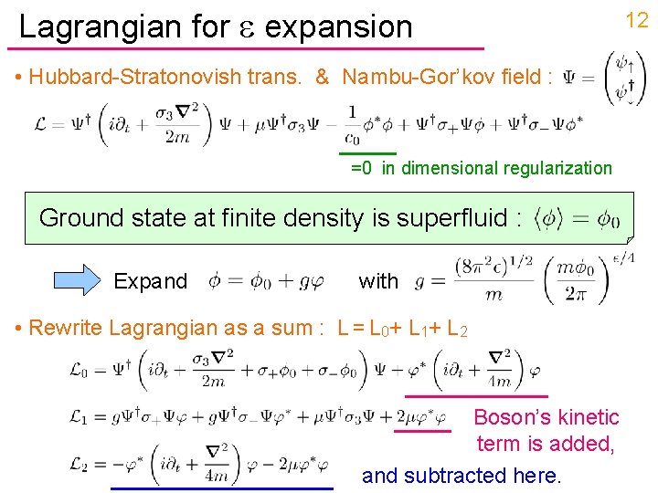 Lagrangian for expansion • Hubbard-Stratonovish trans. & Nambu-Gor’kov field : =0 in dimensional regularization