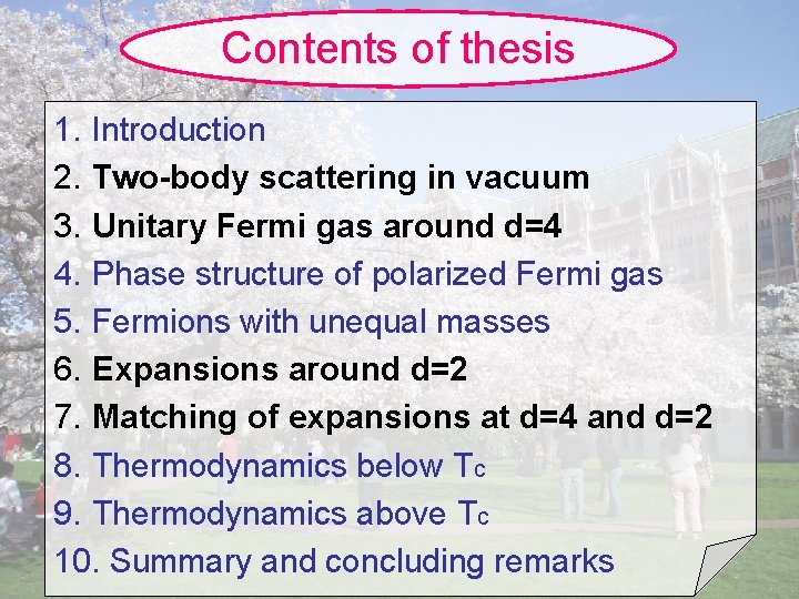 Contents of thesis 1. Introduction 2. Two-body scattering in vacuum 3. Unitary Fermi gas