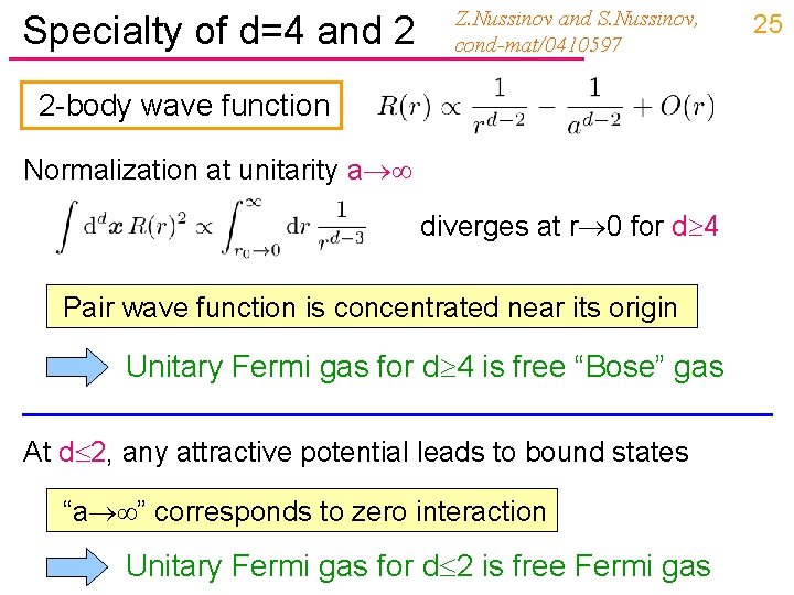 Specialty of d=4 and 2 Z. Nussinov and S. Nussinov, cond-mat/0410597 2 -body wave