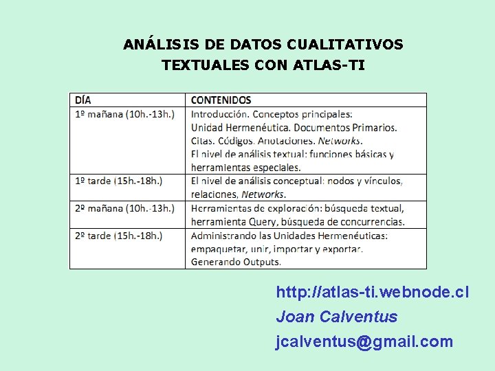 ANÁLISIS DE DATOS CUALITATIVOS TEXTUALES CON ATLAS-TI http: //atlas-ti. webnode. cl Joan Calventus jcalventus@gmail.