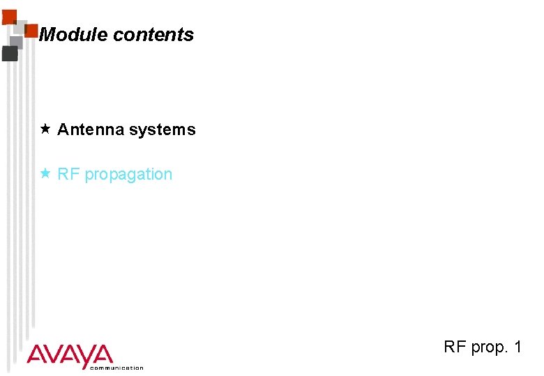 Module contents « Antenna systems « RF propagation RF prop. 1 