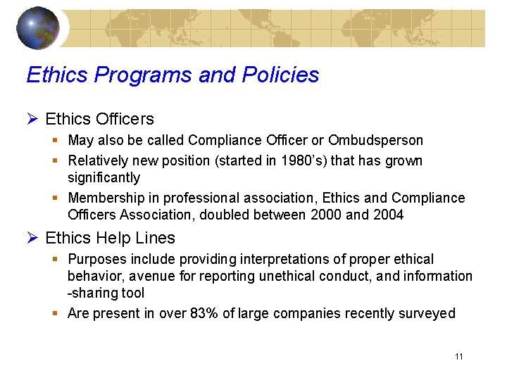 Ethics Programs and Policies Ø Ethics Officers § May also be called Compliance Officer