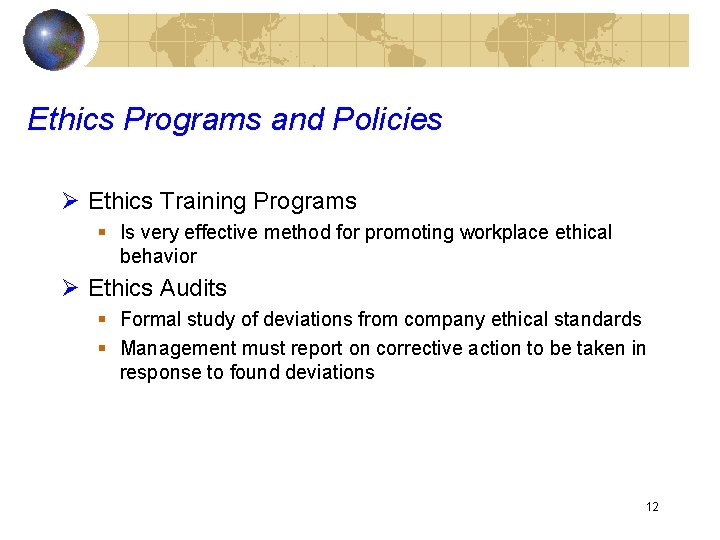 Ethics Programs and Policies Ø Ethics Training Programs § Is very effective method for