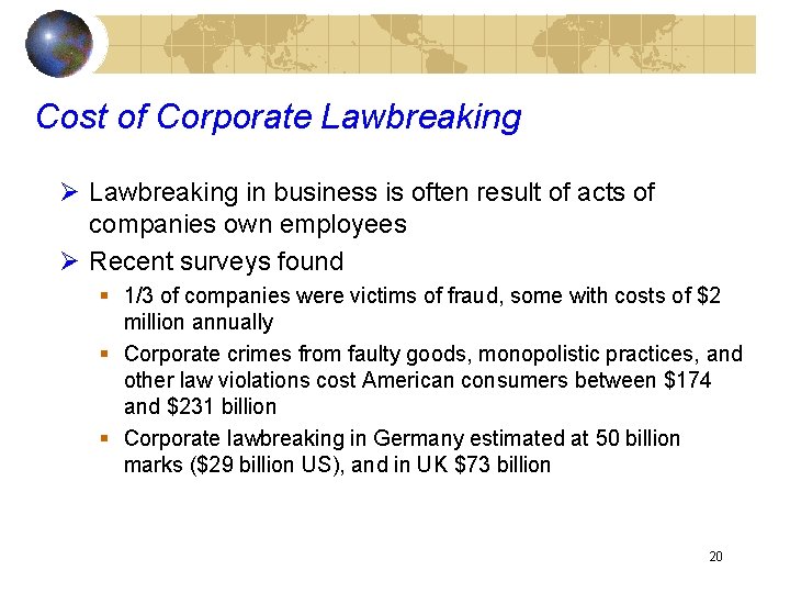 Cost of Corporate Lawbreaking Ø Lawbreaking in business is often result of acts of