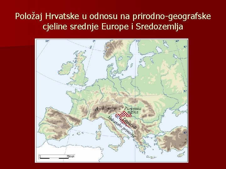 Položaj Hrvatske u odnosu na prirodno-geografske cjeline srednje Europe i Sredozemlja 