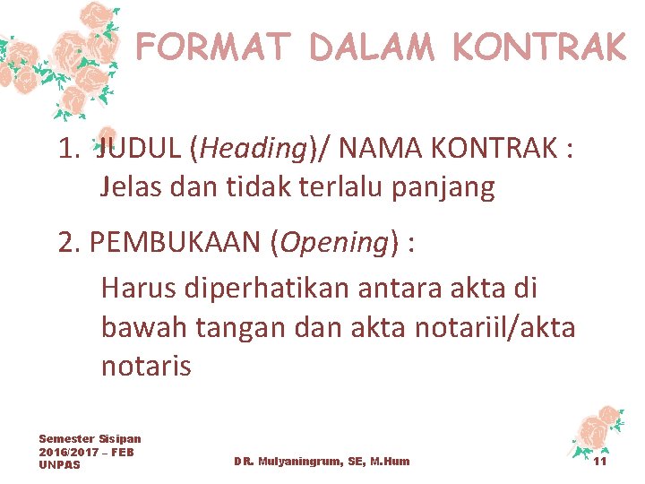 FORMAT DALAM KONTRAK 1. JUDUL (Heading)/ NAMA KONTRAK : Jelas dan tidak terlalu panjang