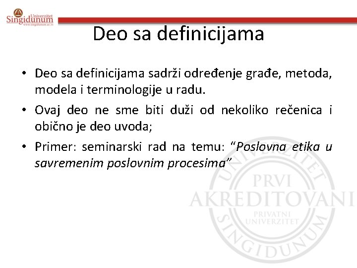 Deo sa definicijama • Deo sa definicijama sadrži određenje građe, metoda, modela i terminologije