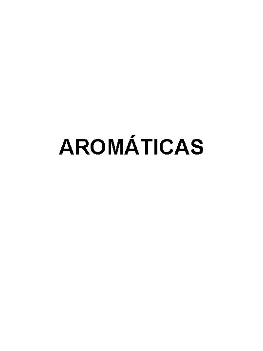AROMÁTICAS AROMÁTICAS