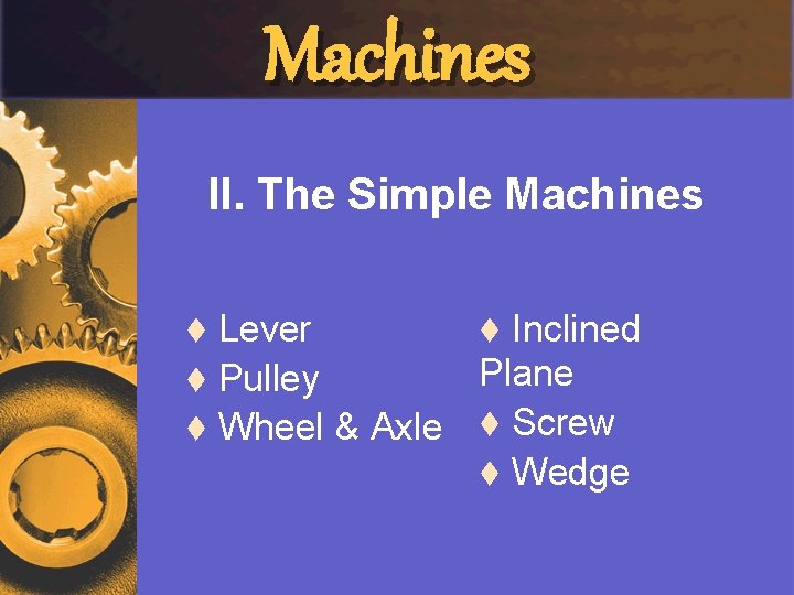 Machines II The Simple Machines Lever t Inclined