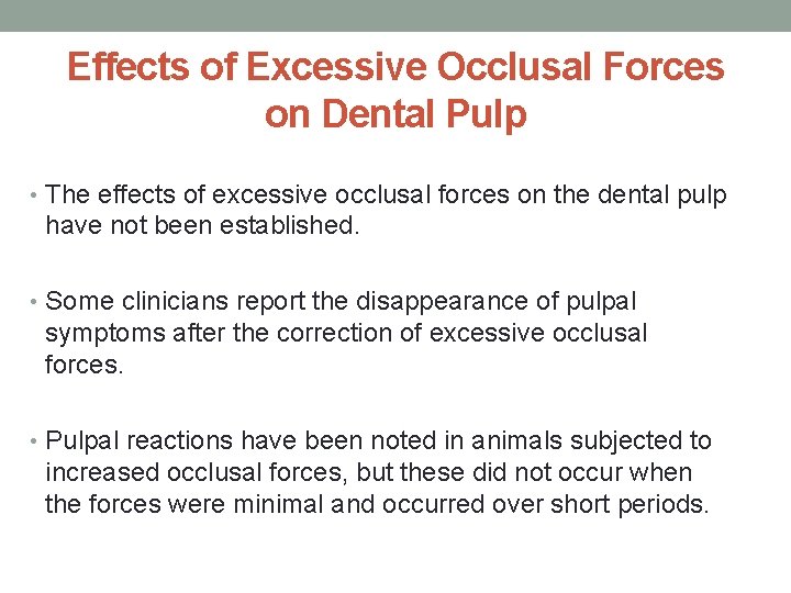 Effects of Excessive Occlusal Forces on Dental Pulp • The effects of excessive occlusal